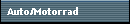 Auto/Motorrad