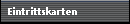 Eintrittskarten
