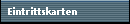 Eintrittskarten
