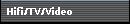 Hifi/TV/Video