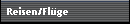 Reisen/Fl�ge