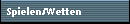 Spielen/Wetten
